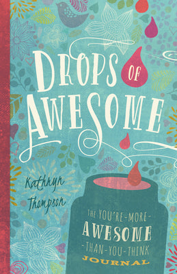 Drops of Awesome: The You're-More-Awesome-Than-You-Think Journal