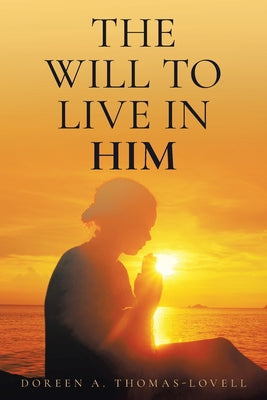 The Will to Live in Him