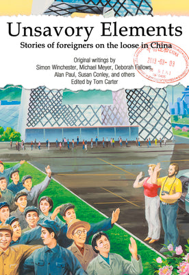 Unsavory Elements: Stories of Foreigners on the Loose in China