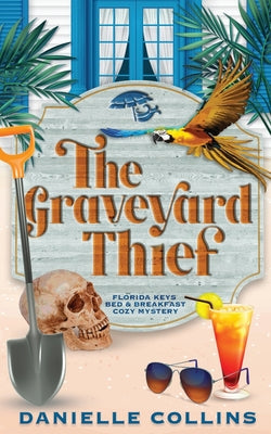 The Graveyard Thief (Florida Keys Bed & Breakfast Cozy Mystery)