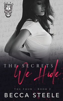 The Secrets We Hide: An Enemies to Lovers College Bully Romance (The Four)