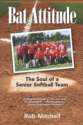 Bat Attitude: The Soul of a Senior Softball Team