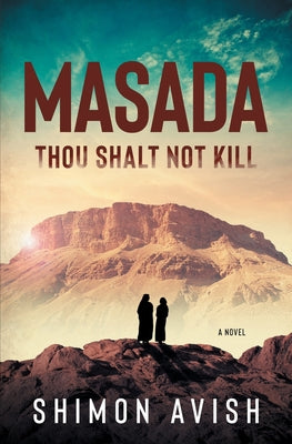 Masada: Thou Shalt Not Kill (Significant Events in Ancient Jewish History)